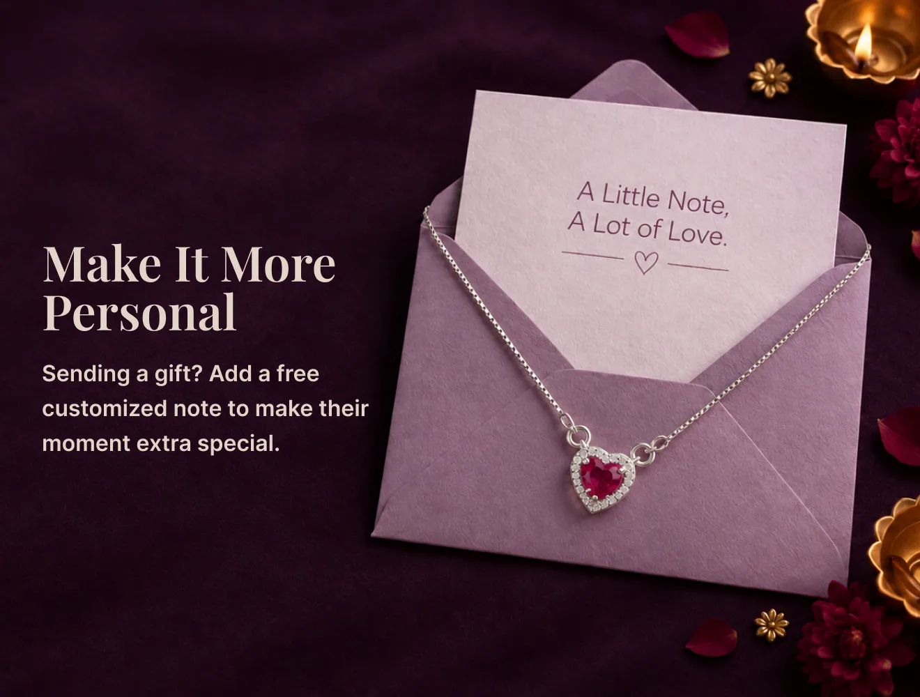 Make it more personal — sending a gift? Add a free customized note to make their moment extra special.