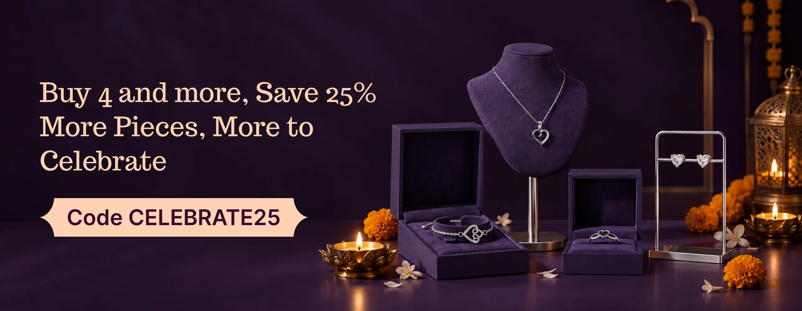 Buy 4 and more, save 25% — more pieces, more to celebrate. Code CELEBRATE25.